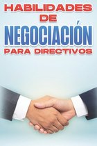 Habilidades de Gestión Para Directivos- Habilidades de Negociación Para Directivos