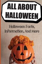 All About Halloween: Halloween Facts, Information, And More