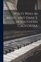 Who's Who in Music and Dance in Southern California
