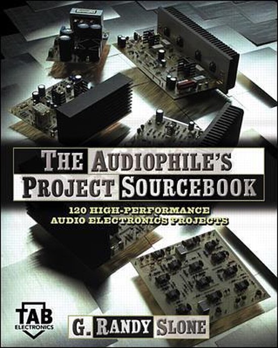 Audiophiles Project Sourcebook, G Randy Slone | 9780071379298 | Boeken ...