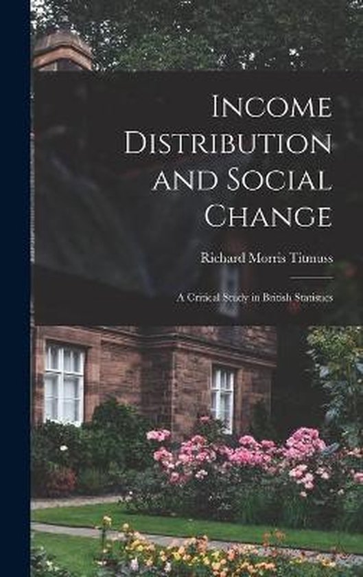 Income Distribution and Social Change; a Critical Study in B ... - cover