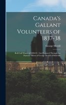 Canada's Gallant Volunteers of 1837-38 [microform]