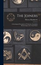 The Joiners; a Sociological Description of Voluntary Association Membership in the United States