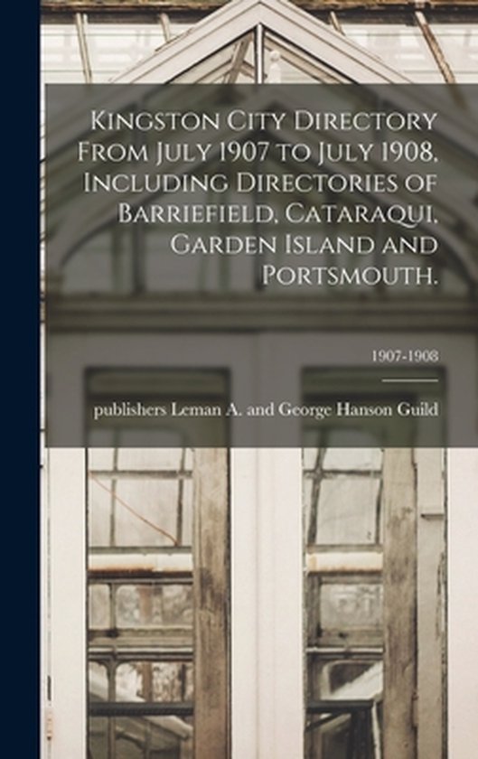 Foto: Kingston city directory from july 1907 to july 1908 including directories of barriefield cataraqui garden island and portsmouth 1907 1908