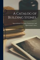 A Catalog of Building Stones.