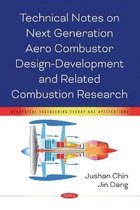 Technical Notes on Next Generation Aero Combustor Design-Development and Related Combustion Research