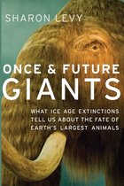 Once & Future Giants Ice Age Extinctions