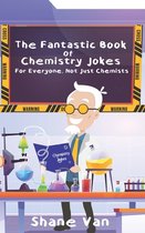 The Fantastic Book of Chemistry Jokes