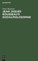 Jean Jaques Rousseau's Sozialphilosophie