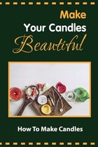 Make Your Candles Beautiful