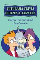 Futurama Trivia Quizzes & Answers