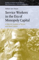 Studies in Critical Social Sciences / New Scholarship in Political Economy- Service Workers in the Era of Monopoly Capital