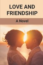 Love And Friendship: A Novel