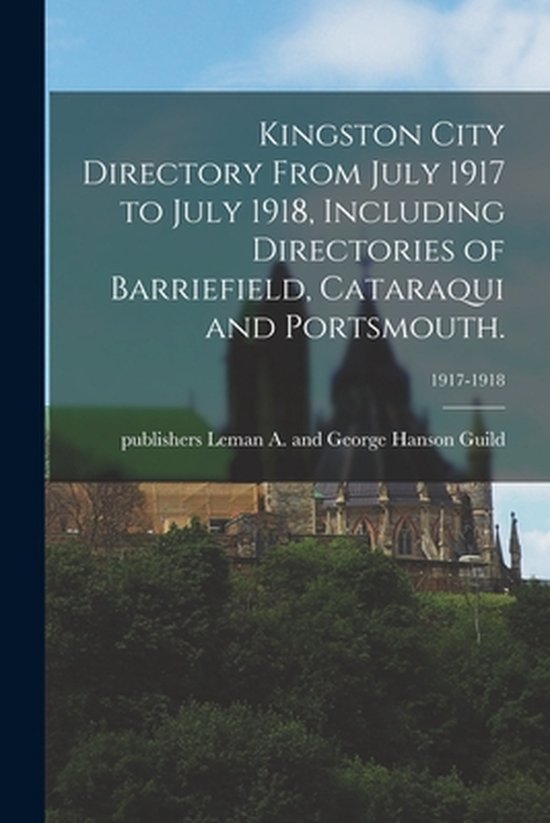 Foto: Kingston city directory from july 1917 to july 1918 including directories of barriefield cataraqui and portsmouth 1917 1918