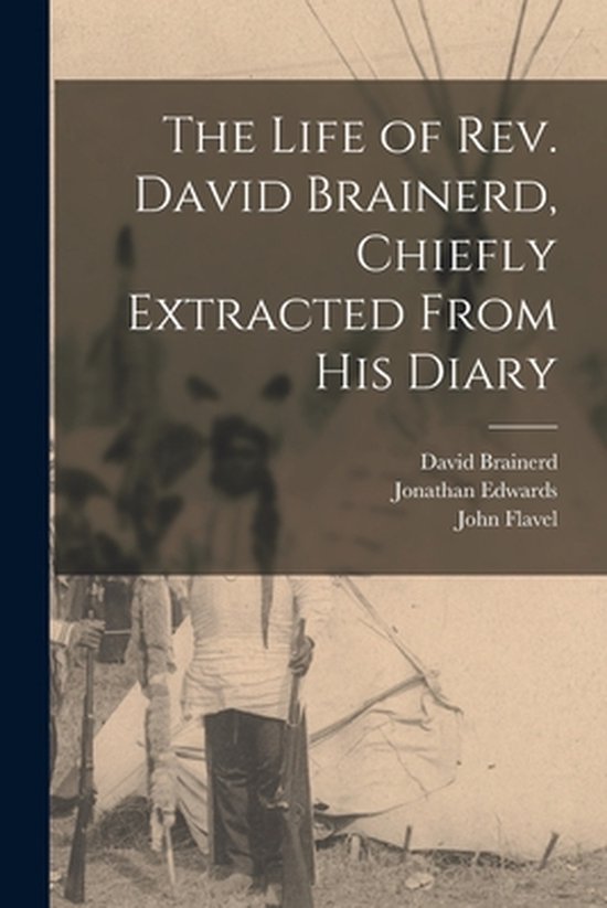 Boek: The Life of Rev. David Brainerd, Chiefly Extracted From His Diary