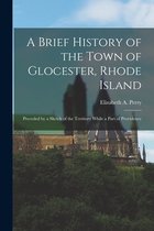 A Brief History of the Town of Glocester, Rhode Island