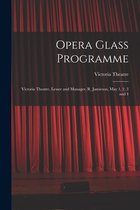 Opera Glass Programme [microform]