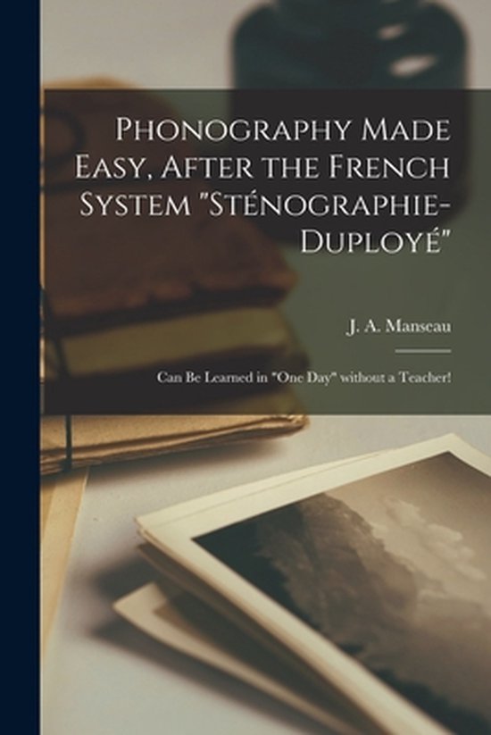 Phonography Made Easy, After the French System "Sténographi ... - cover