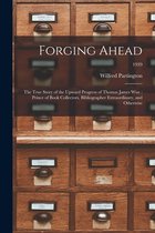 Forging Ahead: the True Story of the Upward Progress of Thomas James Wise