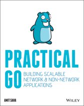 Practical Go - Building Scalable Network and Non-Network Applications