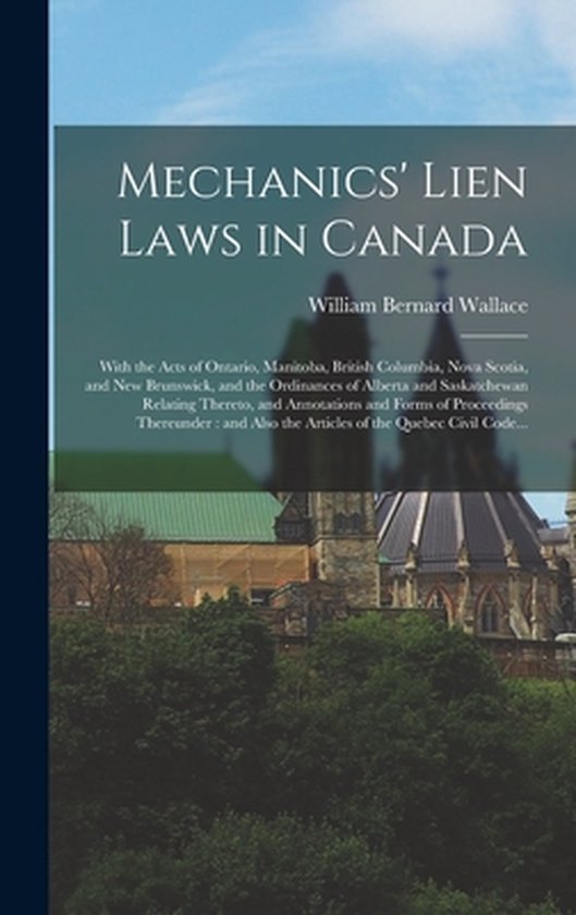 Mechanics' Lien Laws in Canada [microform], William Bernard 18611928