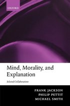 Mind, Morality and Explanation