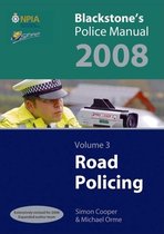 Blackstone's Police Manual Volume 3: Road Policing 2008