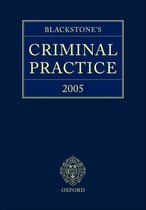 Blackstone's Criminal Practice 2005