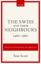 The Swiss and their Neighbours, 1460-1560