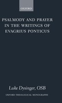 Oxford Theological Monographs- Psalmody and Prayer in the Writings of Evagrius Ponticus