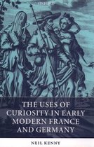 The Uses of Curiosity in Early Modern France and Germany