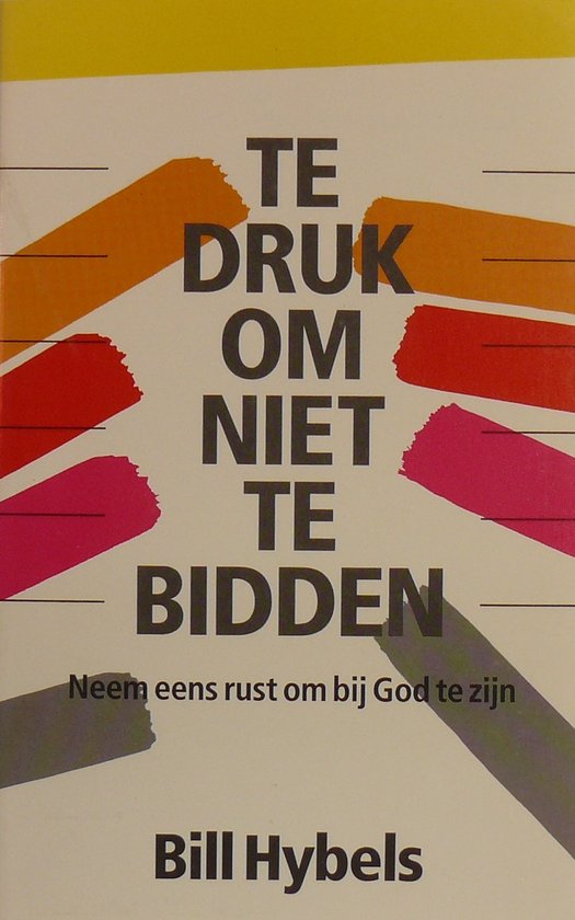 b-hybels-te-druk-om-niet-te-bidden