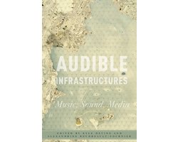 Critical Conjunctures in Music and Sound- Audible Infrastructures