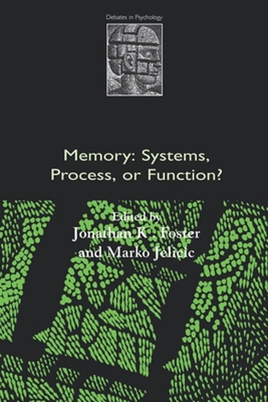 Debates in Psychology- Memory: Systems, Process, or Function ... - cover