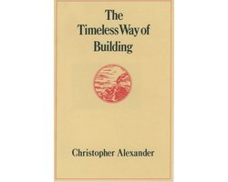 The Timeless Way of Building: Alexander, Christopher