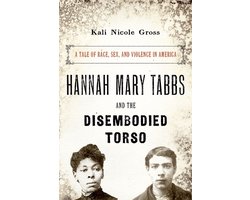 Hannah Mary Tabbs and the Disembodied Torso