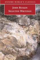 Ruskin:Selected Writings Owc:Ncs P