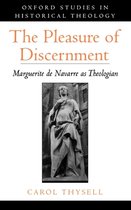 Oxford Studies in Historical Theology-The Pleasure of Discernment
