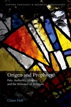 Oxford Theology and Religion Monographs- Origen and Prophecy