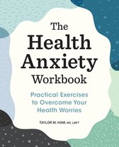 The Health Anxiety Workbook