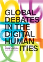 Debates in the Digital Humanities- Global Debates in the Digital Humanities