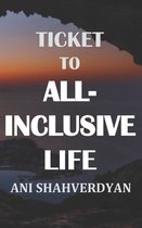 Ticket to All-Inclusive Life