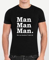 Man man man, wat een kansloos T-shirt dit | Unisex funshirt | Maat M | Zwart