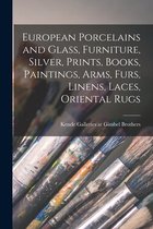 European Porcelains and Glass, Furniture, Silver, Prints, Books, Paintings, Arms, Furs, Linens, Laces, Oriental Rugs