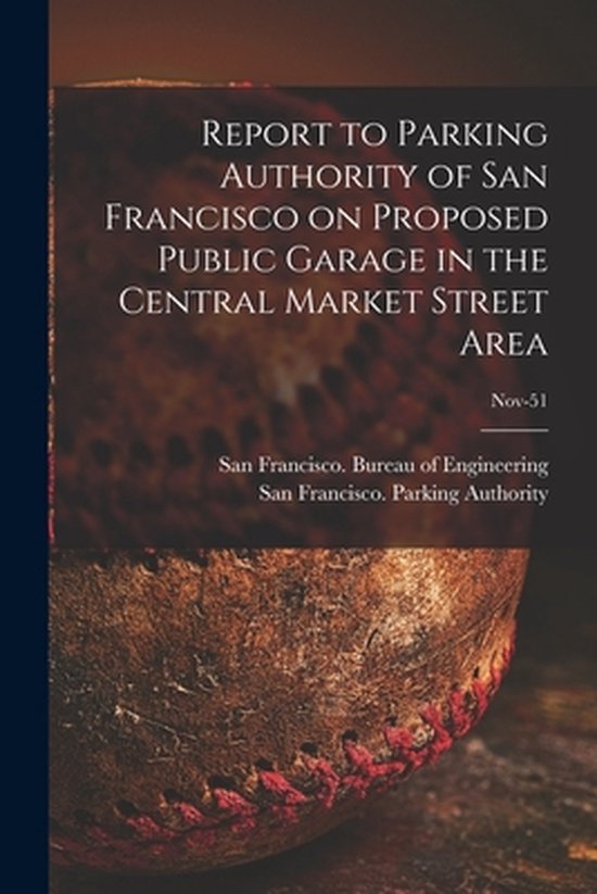Report to Parking Authority of San Francisco on Proposed Pub ... - cover
