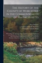 The History of the County of Worcester, in the Commonwealth of Massachusetts