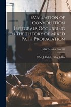 Evaluation of Convolution Integrals Occurring in the Theory of Mixed Path Propagation; NBS Technical Note 132
