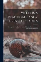 Weldon's Practical Fancy Dress for Ladies