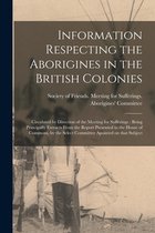 Information Respecting the Aborigines in the British Colonies [microform]