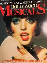 The best, worst and most unusual : Hollywood musicals